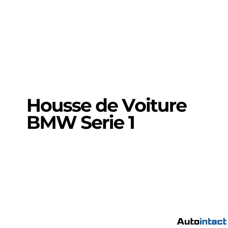 Housse de Voiture BMW Serie 1